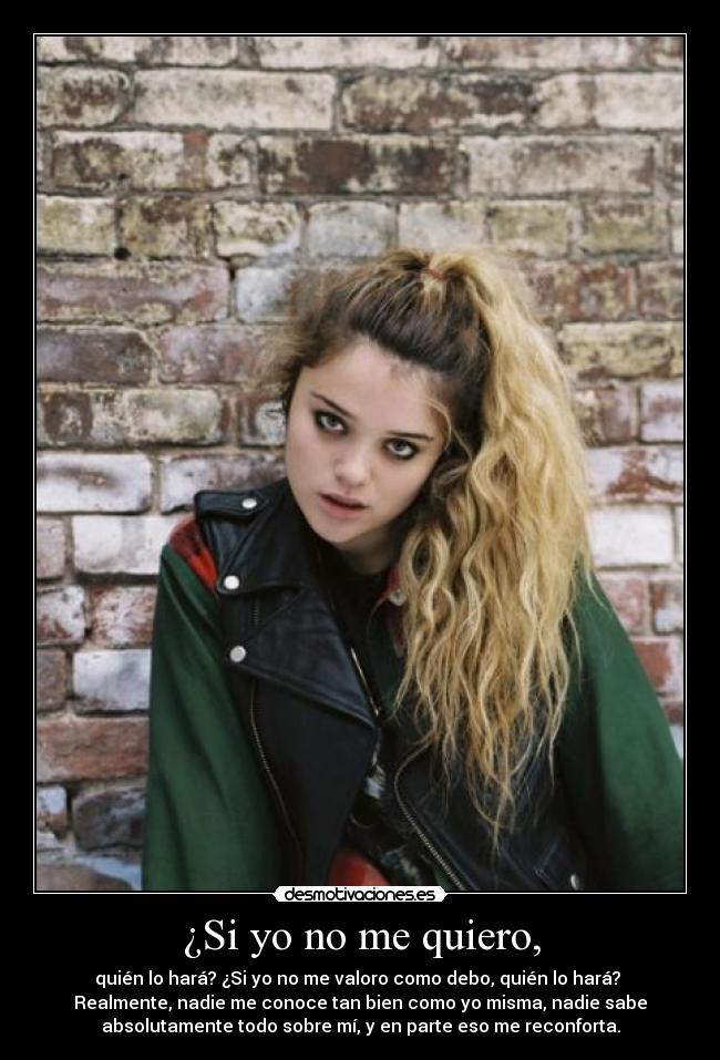 ¿Si yo no me quiero, -