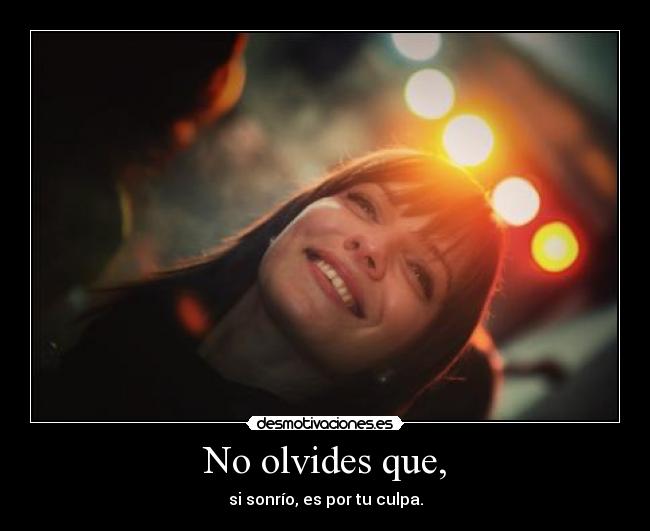 No olvides que, - 