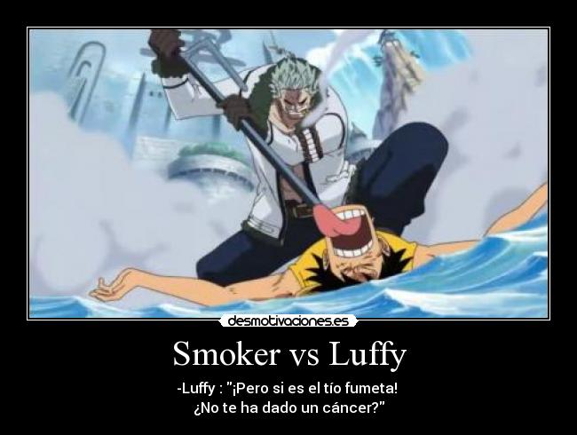 Smoker vs Luffy -