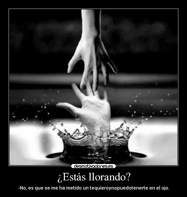 ¿Estás llorando? - 