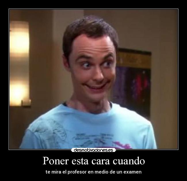 Poner esta cara cuando -