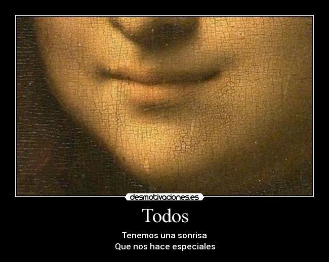 Todos - Tenemos una sonrisa
Que nos hace especiales