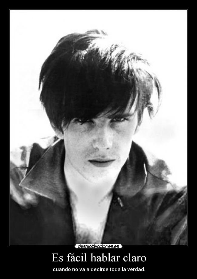 Es fácil hablar claro - cuando no va a decirse toda la verdad.