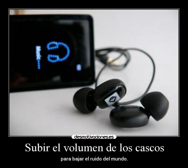 Subir el volumen de los cascos -