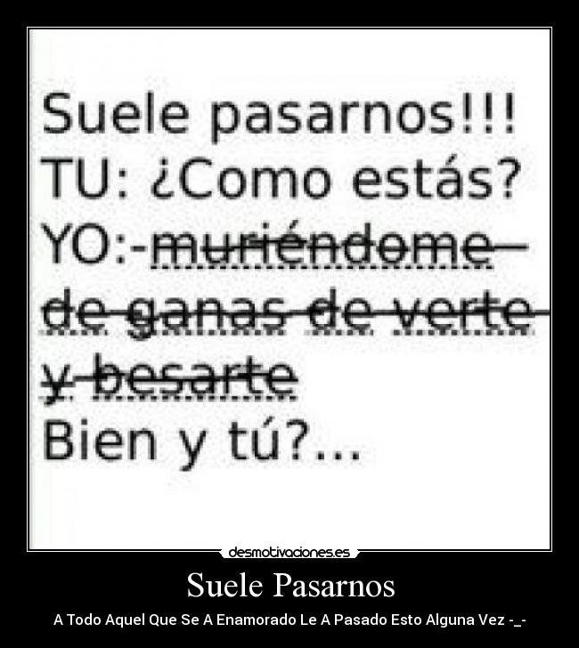 Suele Pasarnos -