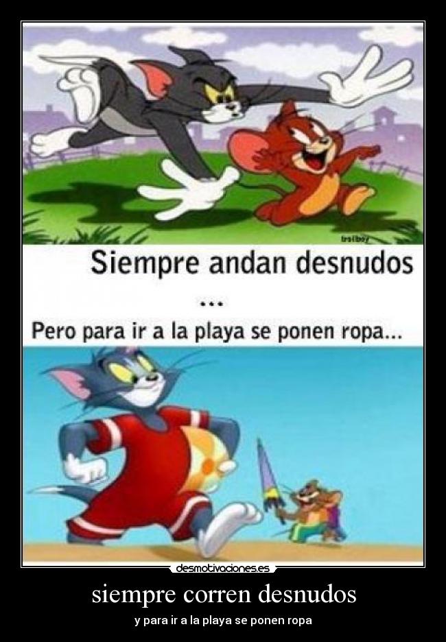 siempre corren desnudos - y para ir a la playa se ponen ropa
