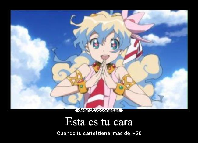 Esta es tu cara - Cuando tu cartel tiene mas de +20