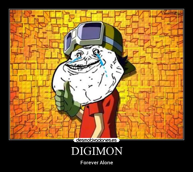 carteles digimon forever alone frontier memes meme desmotivaciones