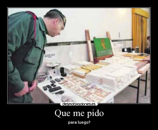 Que me pido - para luego?