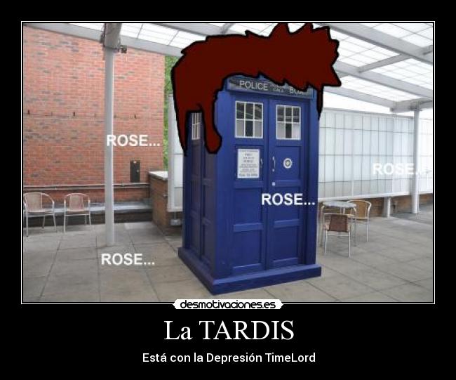 La TARDIS - Está con la Depresión TimeLord