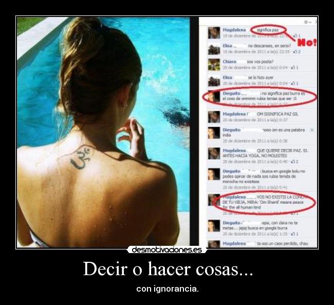 Decir o hacer cosas... - con ignorancia.