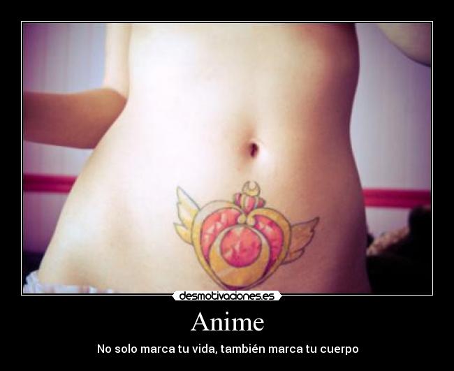 Anime - No solo marca tu vida, también marca tu cuerpo