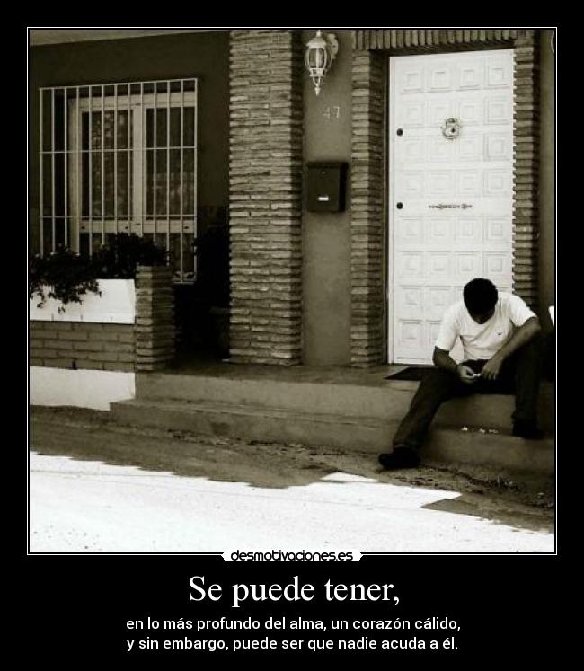 carteles puede tener profundo alma corazon calido nadie acuda desmotivaciones