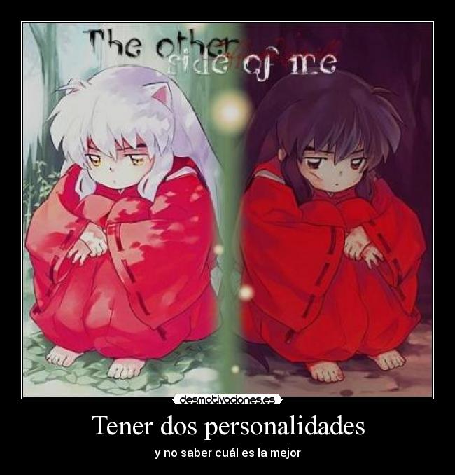 Tener dos personalidades -