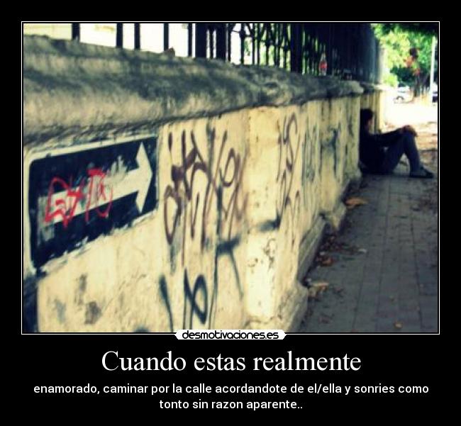 Cuando estas realmente -