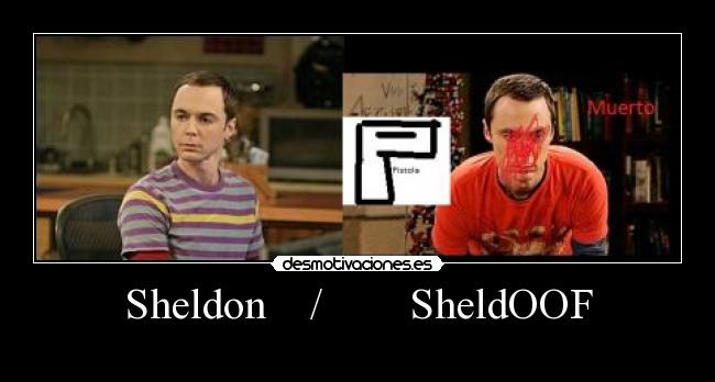 carteles aaaaaaaaaaaaaaaaaaaaaaaaaaaa sheldon sheldoff desmotivaciones