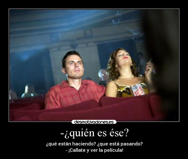 -¿quién es ése? -