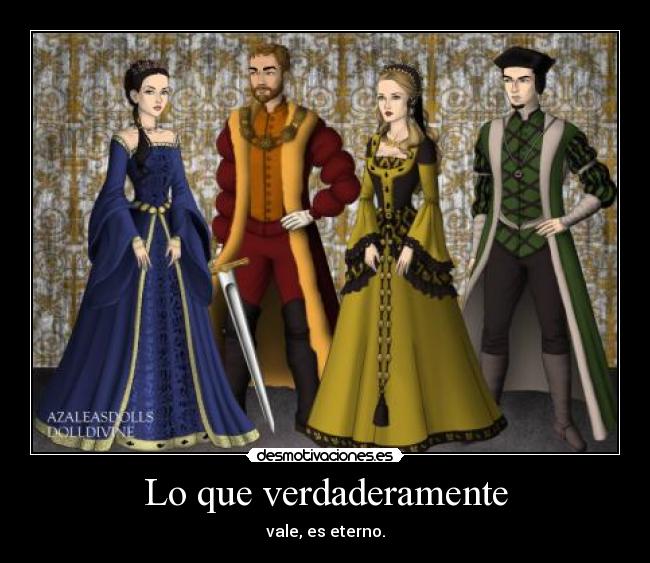 Lo que verdaderamente - vale, es eterno.