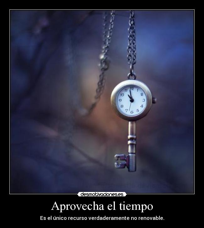 Aprovecha el tiempo -