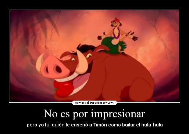 No es por impresionar -
