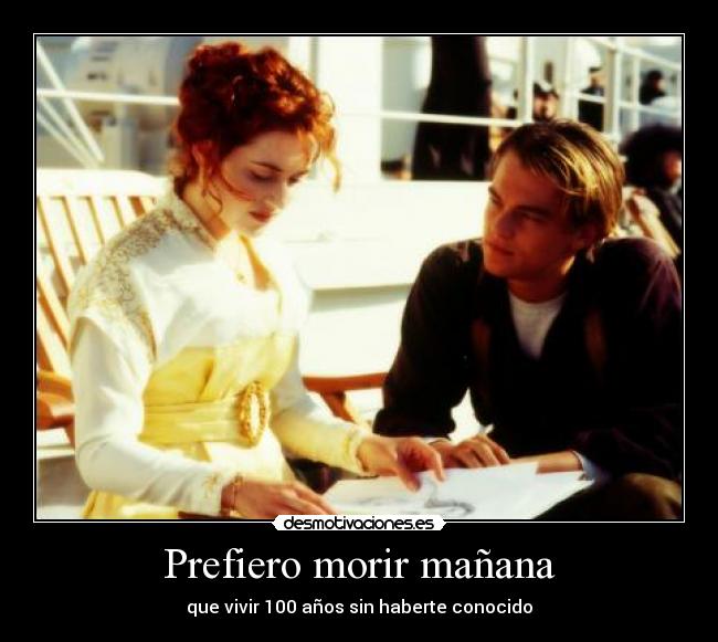 Prefiero morir mañana - 