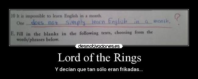 Lord of the Rings - Y decían que tan sólo eran frikadas...