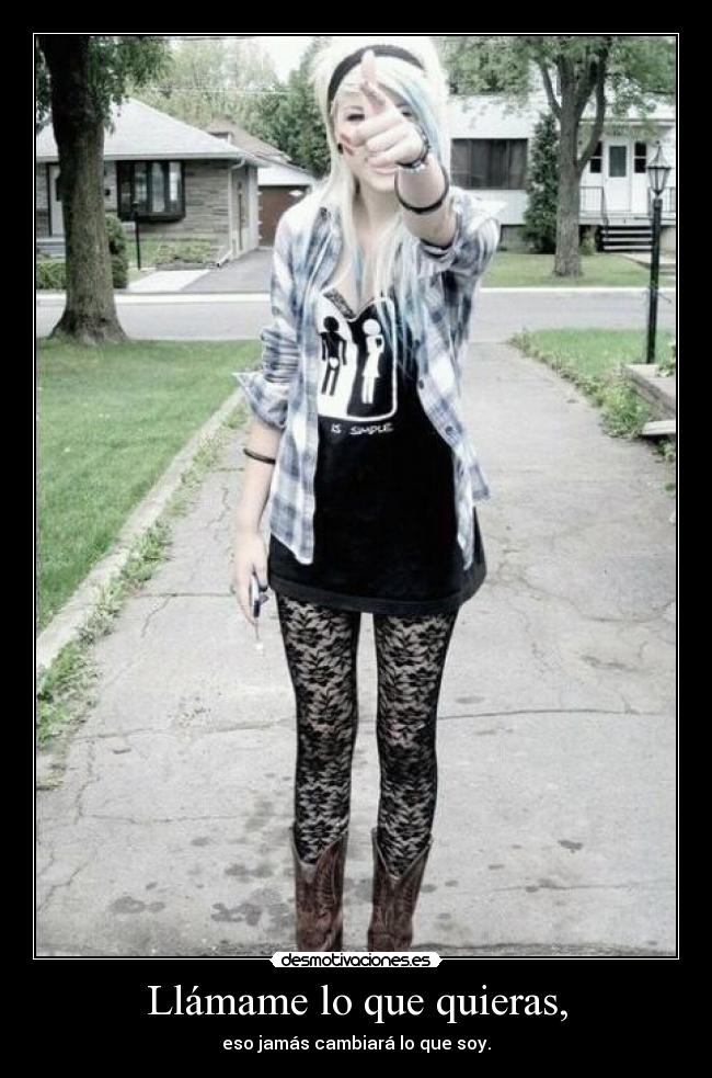Llámame lo que quieras, -