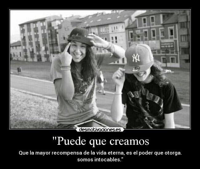 Puede que creamos - 