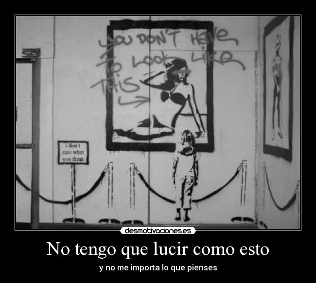 No tengo que lucir como esto -