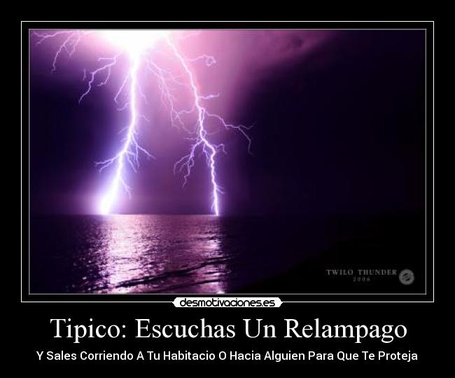 Tipico: Escuchas Un Relampago - 
