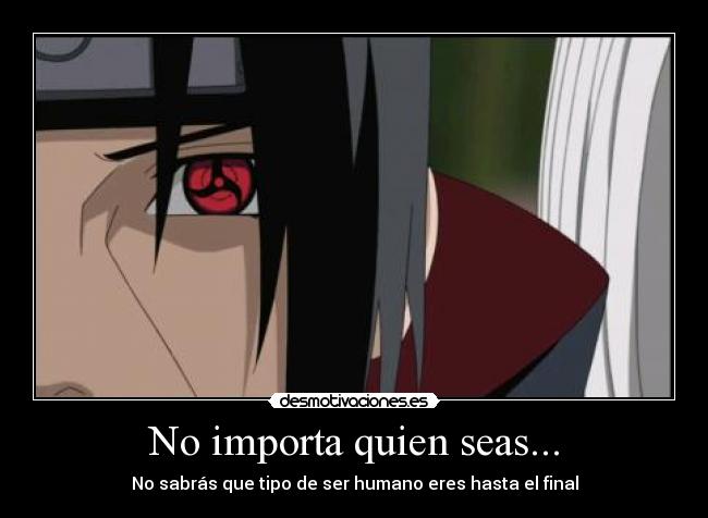 No importa quien seas... -