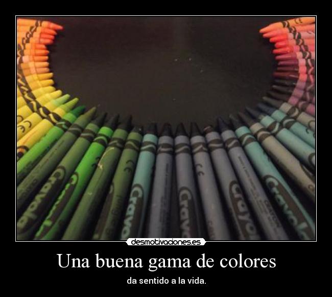 Una buena gama de colores -