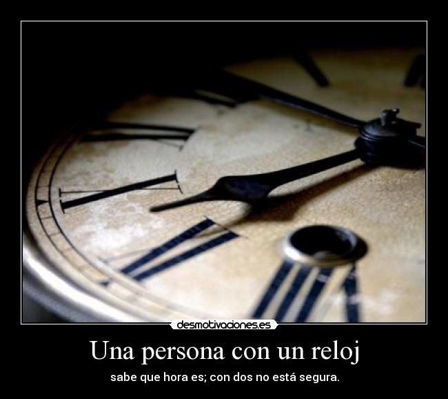Una persona con un reloj -