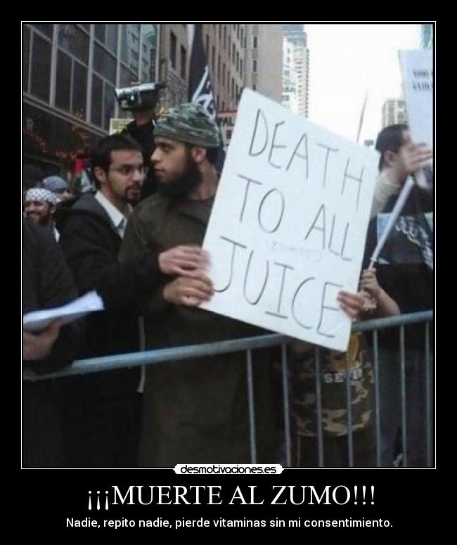 ¡¡¡MUERTE AL ZUMO!!! - 