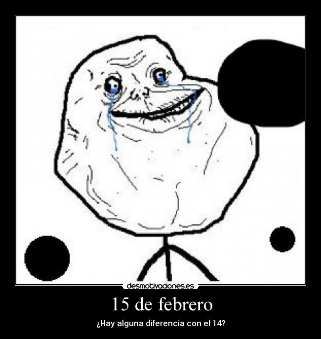 15 de febrero - ¿Hay alguna diferencia con el 14?