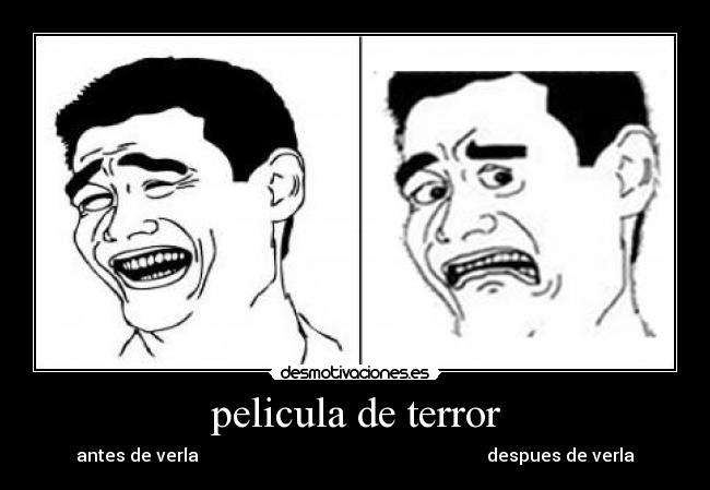 pelicula de terror - antes de verla despues de verla