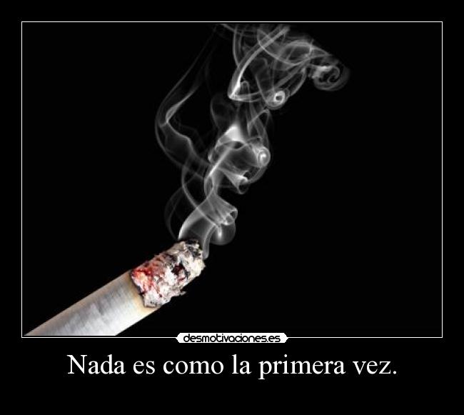 Nada es como la primera vez. - 