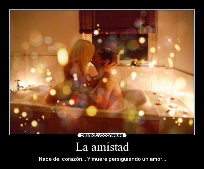 La amistad -