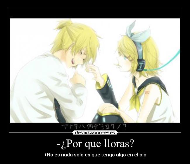 -¿Por que lloras? - 