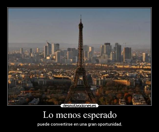 Lo menos esperado - puede convertirse en una gran oportunidad.
