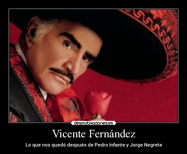 Vicente Fernández - Lo que nos quedó después de Pedro Infante y Jorge Negrete