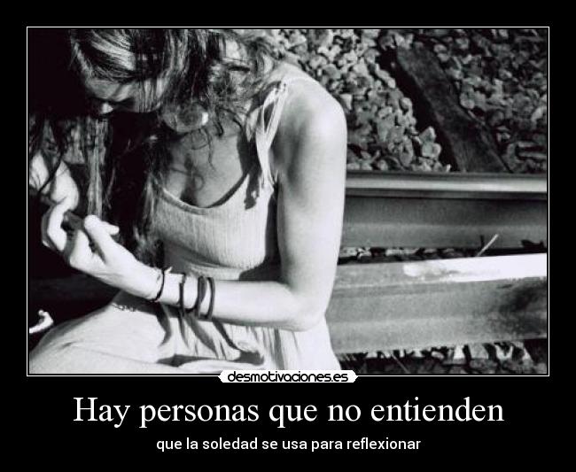 Hay personas que no entienden -