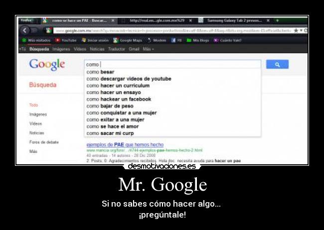 Mr. Google - Si no sabes cómo hacer algo...
¡pregúntale!