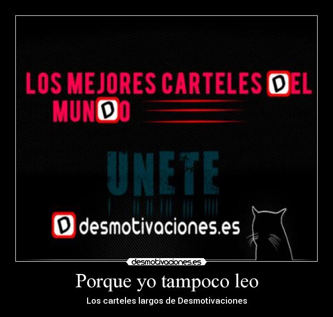 Porque yo tampoco leo - Los carteles largos de Desmotivaciones