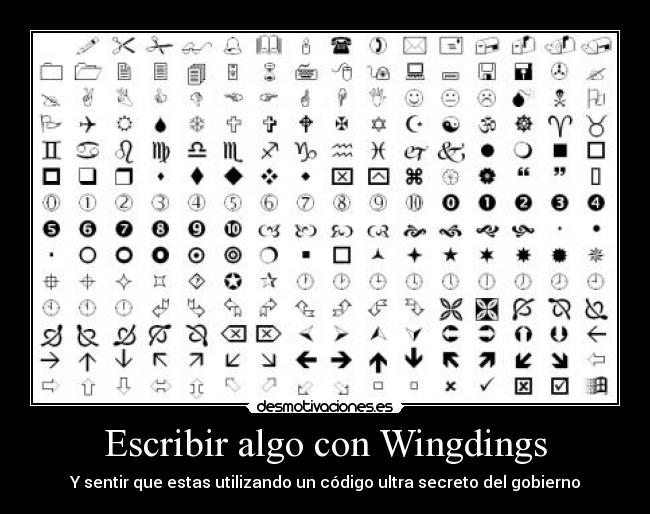 Escribir algo con Wingdings - Y sentir que estas utilizando un código ultra secreto del gobierno