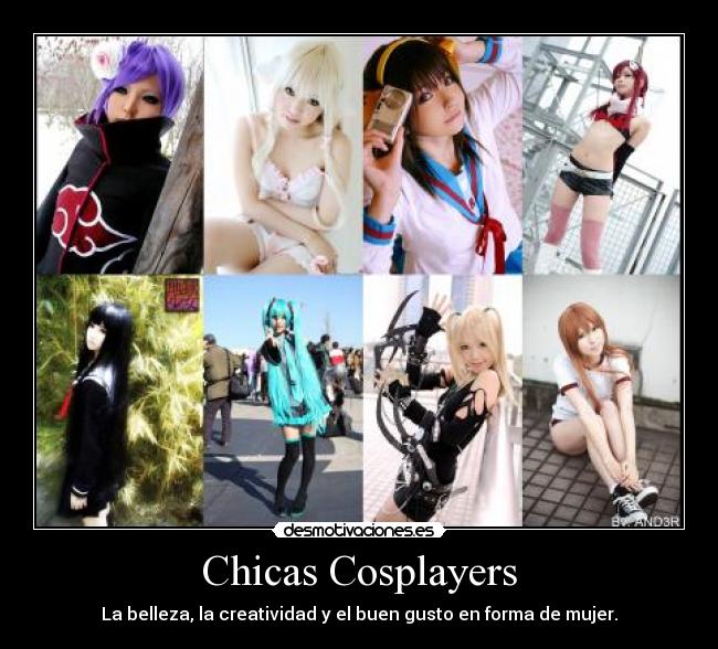 carteles chicas cosplay anime belleza creatividad buen gusto forma mujer desmotivaciones