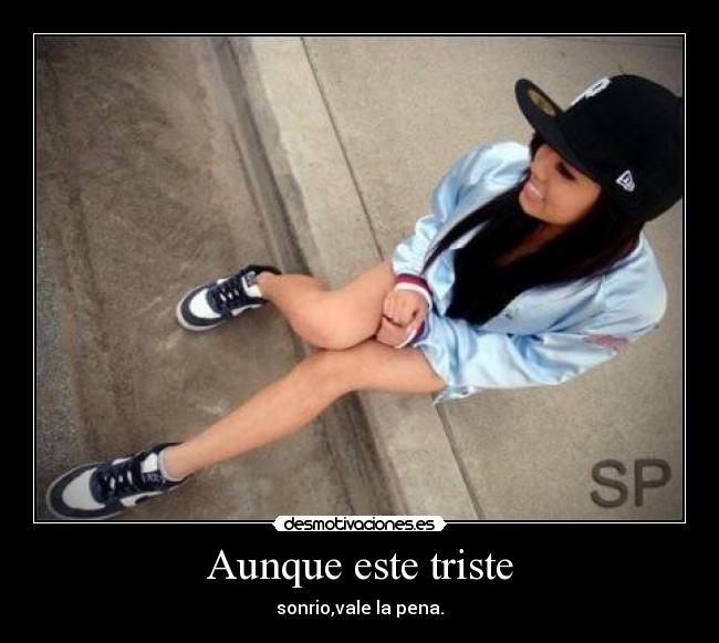 Aunque este triste -