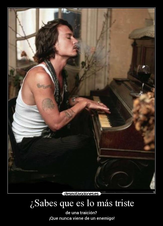 ¿Sabes que es lo más triste -