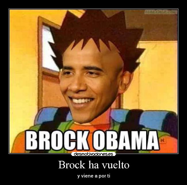 Brock ha vuelto - y viene a por ti