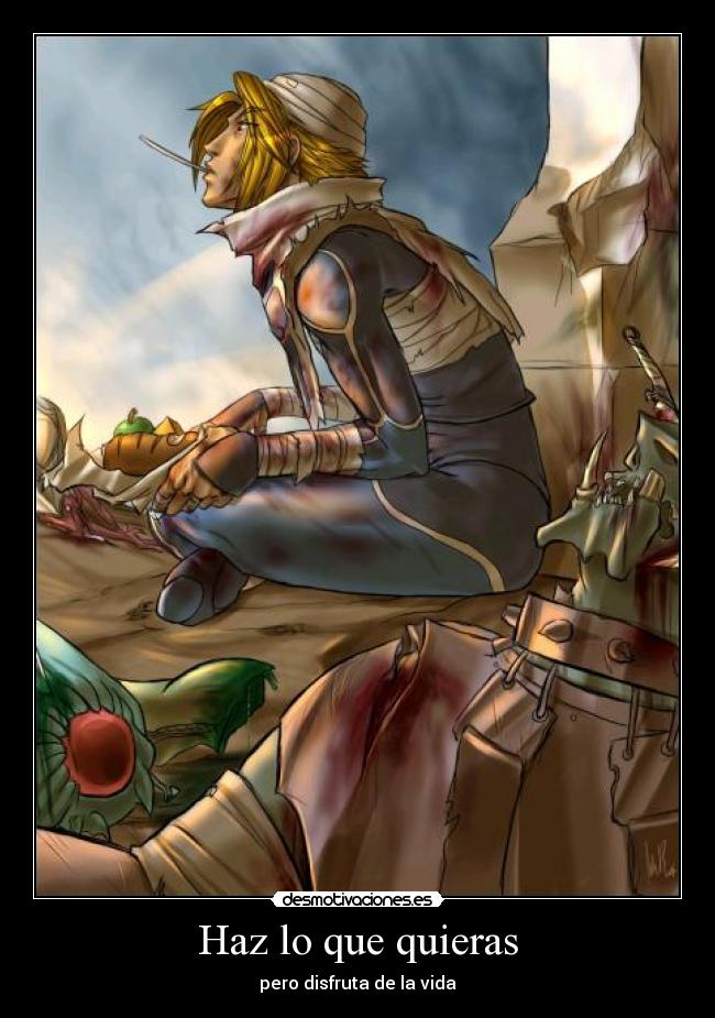 Haz lo que quieras - pero disfruta de la vida